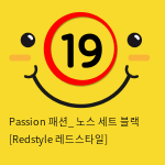 Passion 패션_ 노스 세트 블랙 [Redstyle 레드스타일]