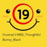 [Yuanse] V-0005_Thoughtful Bunny_Black