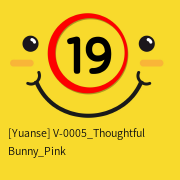 [Yuanse] V-0005_Thoughtful Bunny_Pink