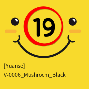 [Yuanse] V-0006_Mushroom_Black